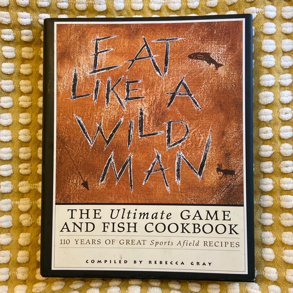 Cookbook for wild game